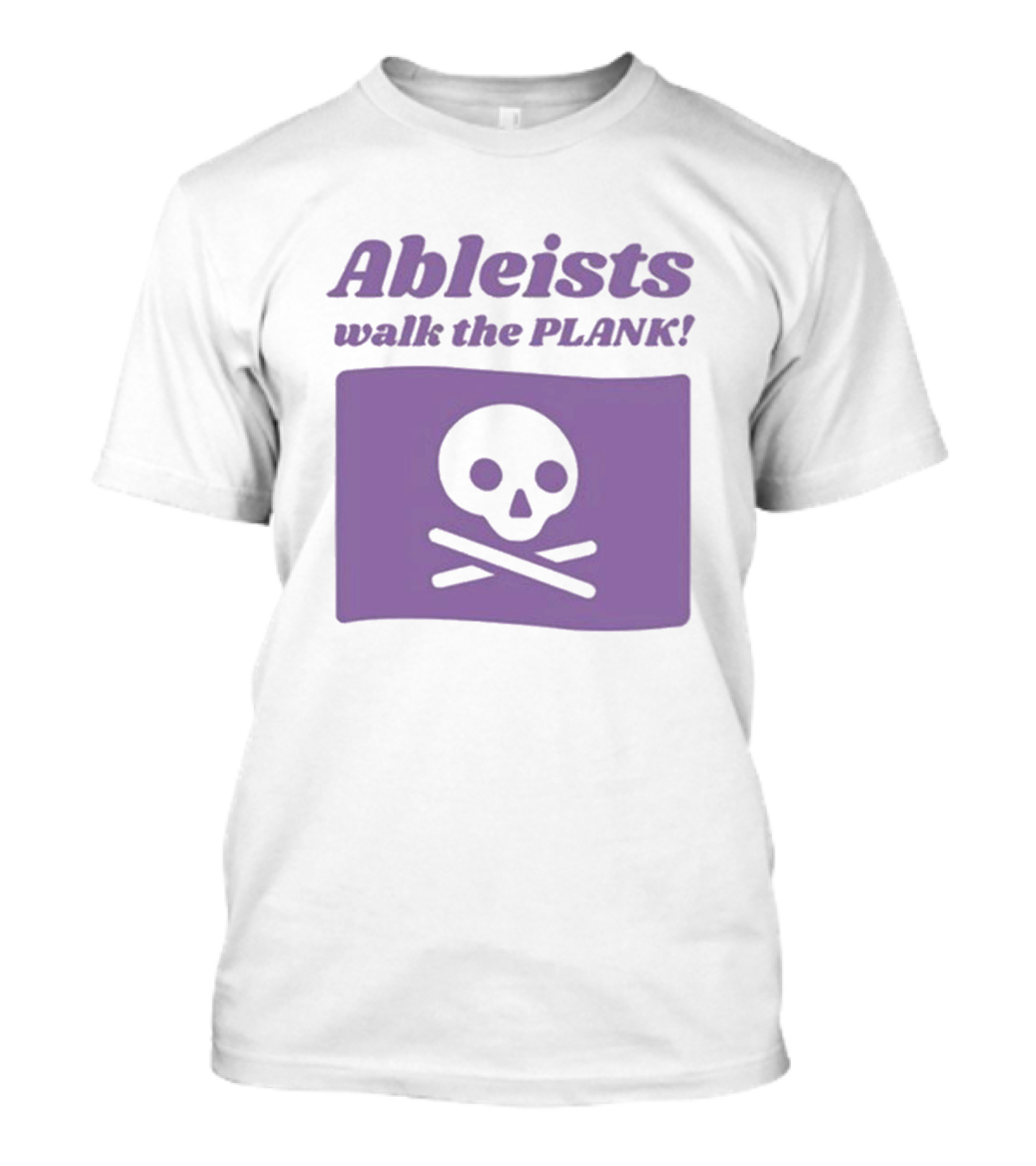 Ableists Walk The Plank Skull And Crossbones T-Shirt