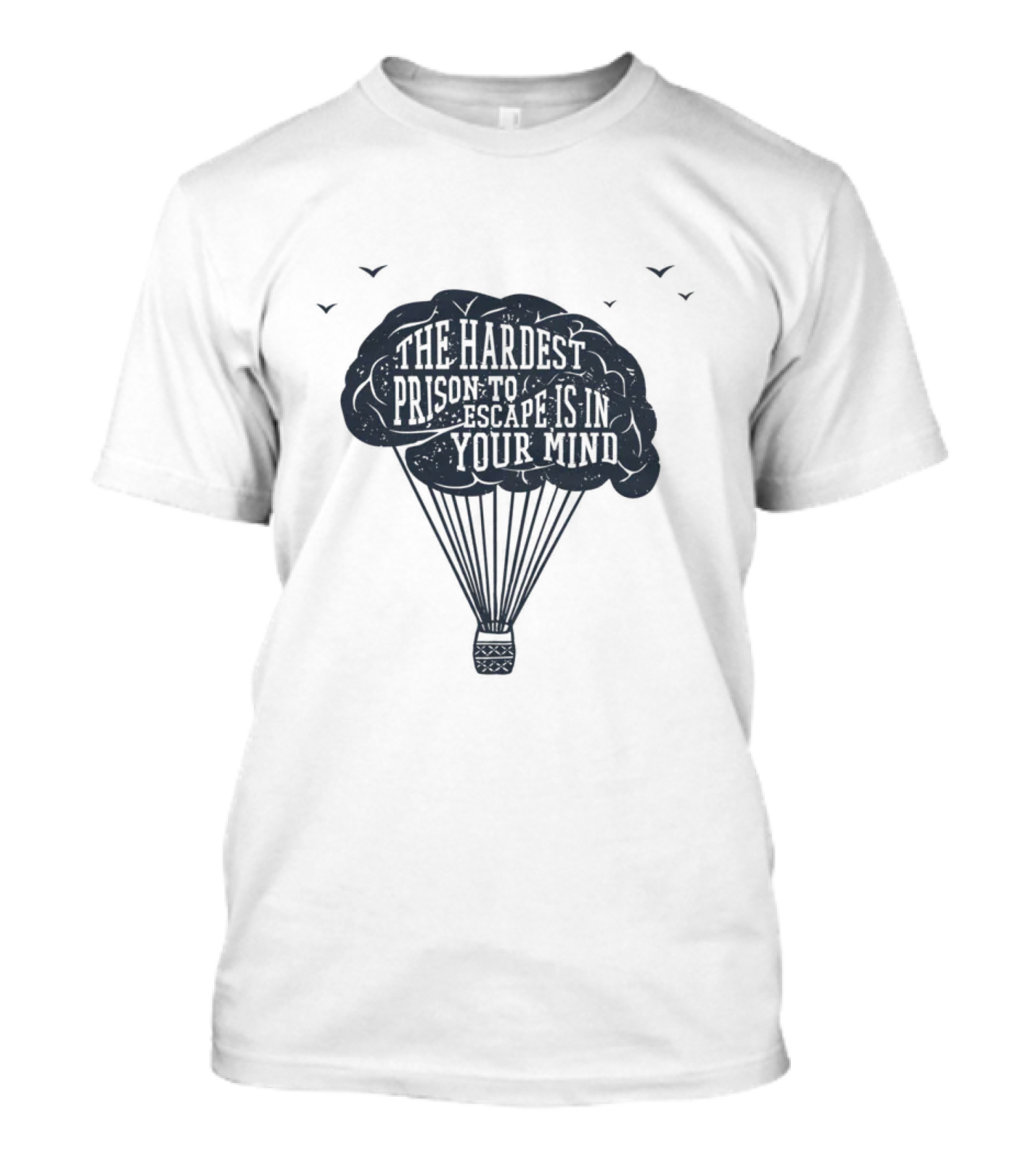 The Hardest Prison To Escape Is In Your Mind Hot Air Balloon Brain Metaphor T-Shirt