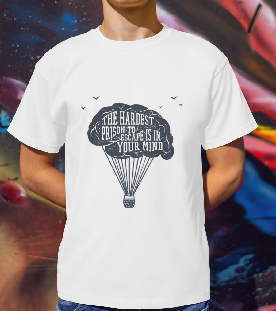 The Hardest Prison To Escape Is In Your Mind Hot Air Balloon Brain Metaphor T-Shirt