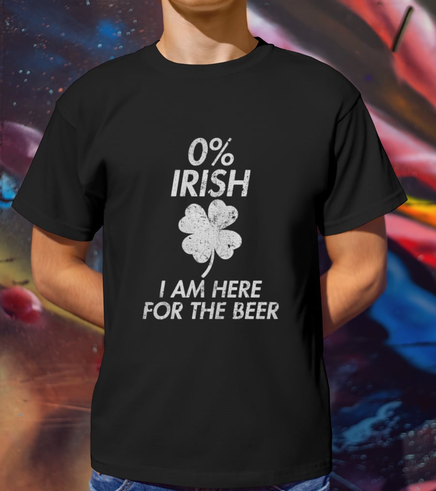 0% Irish I Am Here For The Beer Shamrock T-Shirt