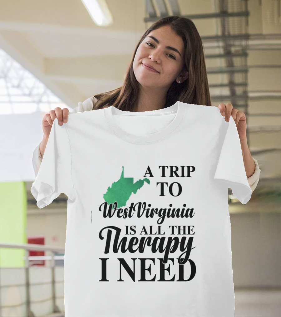 A Trip To West Virginia Is All The Therapy I Need State Map T-Shirt
