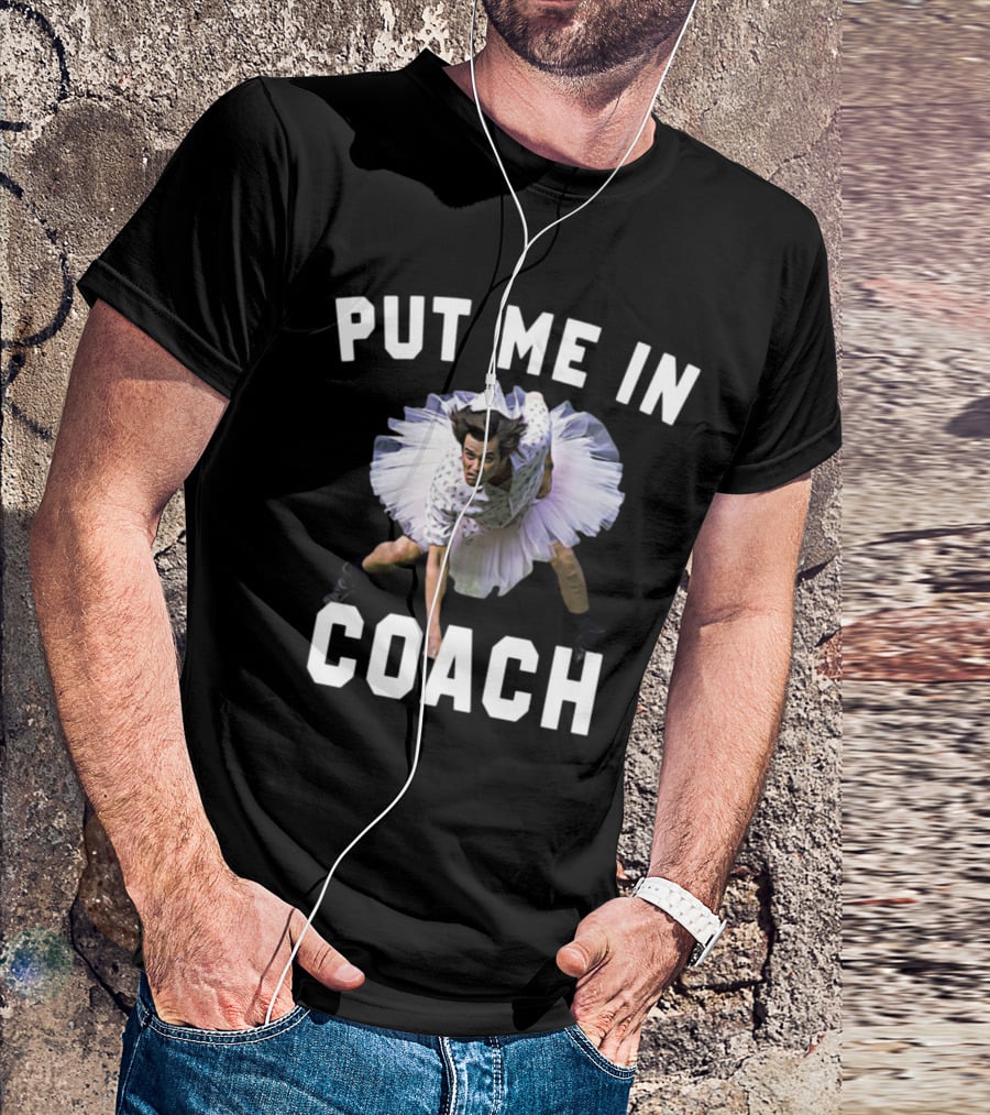 Put Me In Coach Ace Ventura Sports Comedy Scene T-Shirt