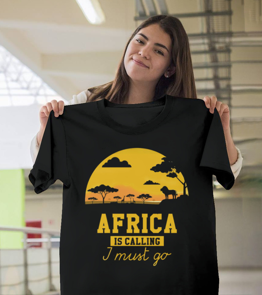 Africa Is Calling I Must Go Safari Sunset Lion T-Shirt