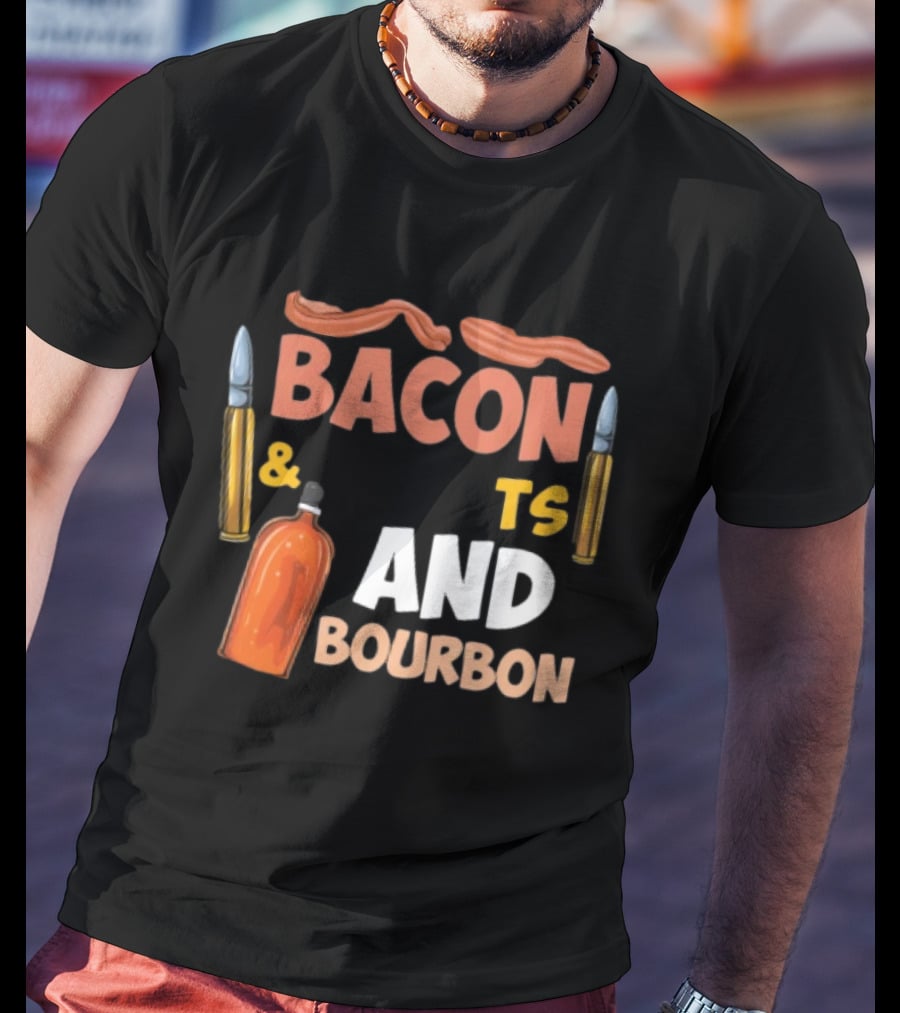 Bacon Bullets And Bourbon Enthusiast 2nd Amendment Pro Gun Lovers T-Shirt