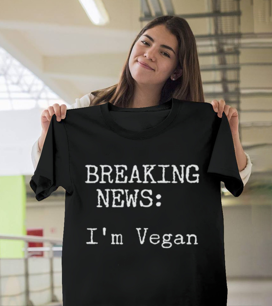 BREAKING NEWS I'M VEGAN T-Shirt