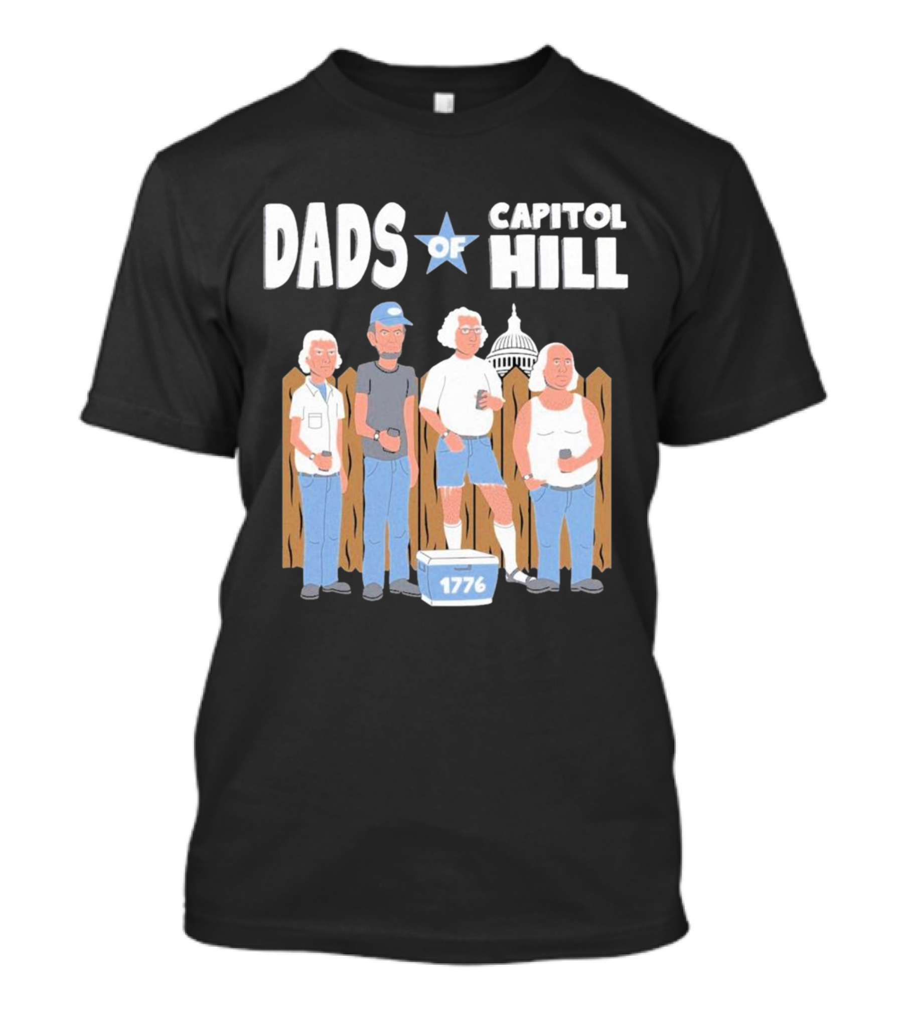 Dads Of Capitol Hill 1776 Patriotic Founding Fathers T-Shirt