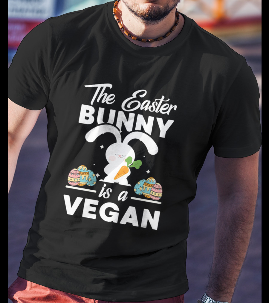 The Easter Bunny Is A Vegan Cute Easter Vegetarian Food Joke T-Shirt