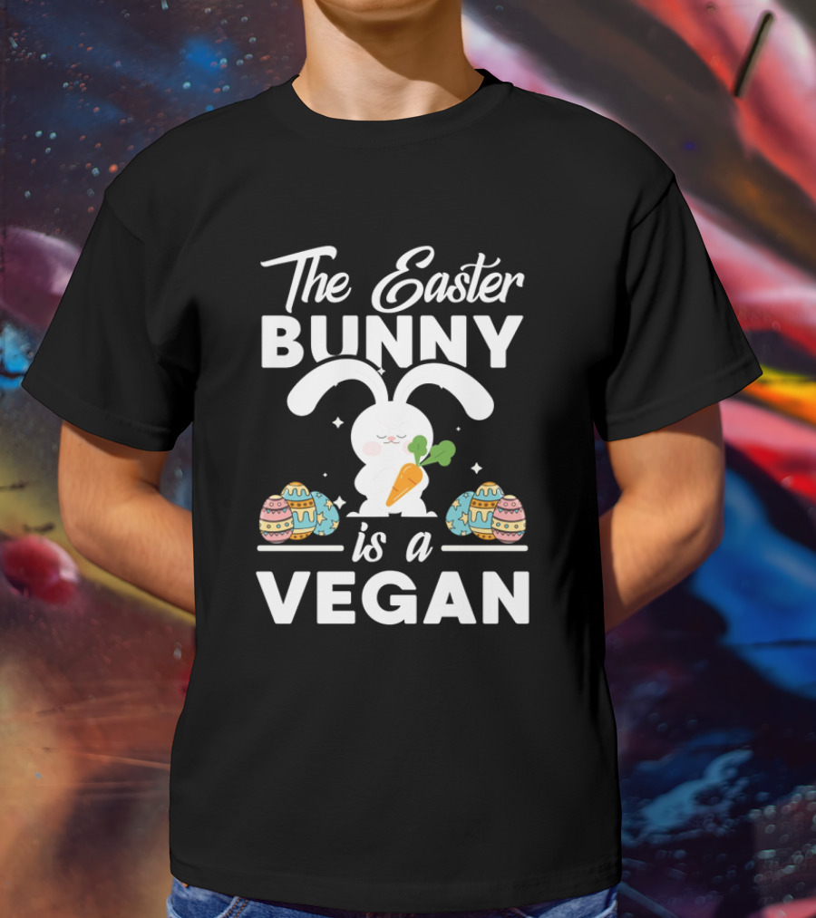 The Easter Bunny Is A Vegan Cute Easter Vegetarian Food Joke T-Shirt