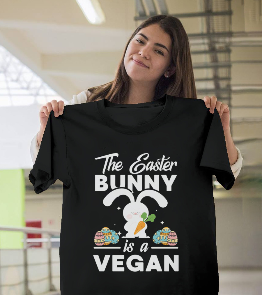 The Easter Bunny Is A Vegan Cute Easter Vegetarian Food Joke T-Shirt