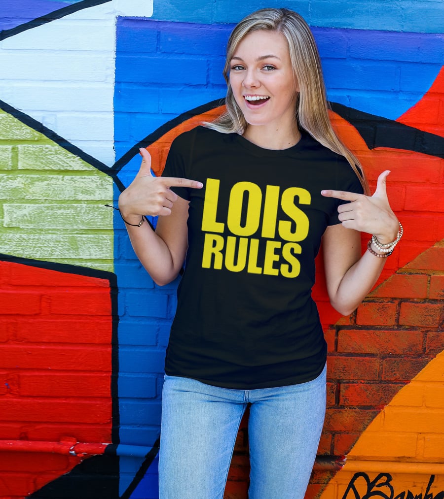 LOIS RULES T-Shirt