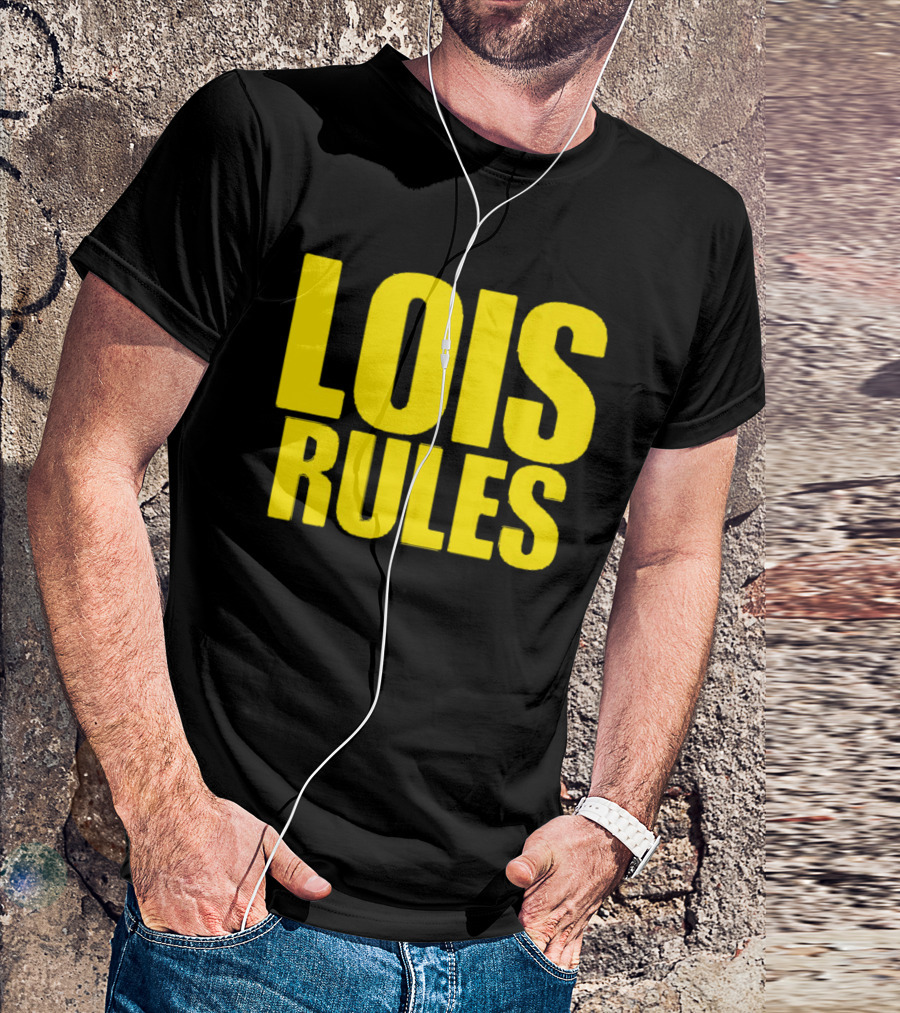 LOIS RULES T-Shirt