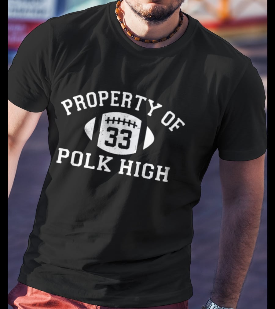Property Of Polk High 33 Football T-Shirt