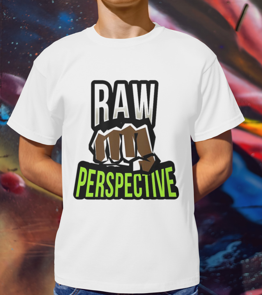 Raw Perspective Fist Power T-Shirt