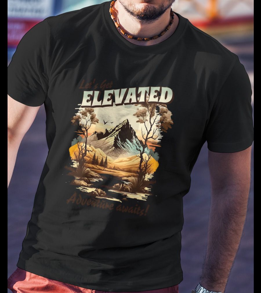 Let's Get Elevated Adventure Awaits Majestic Mountain Scene T-Shirt