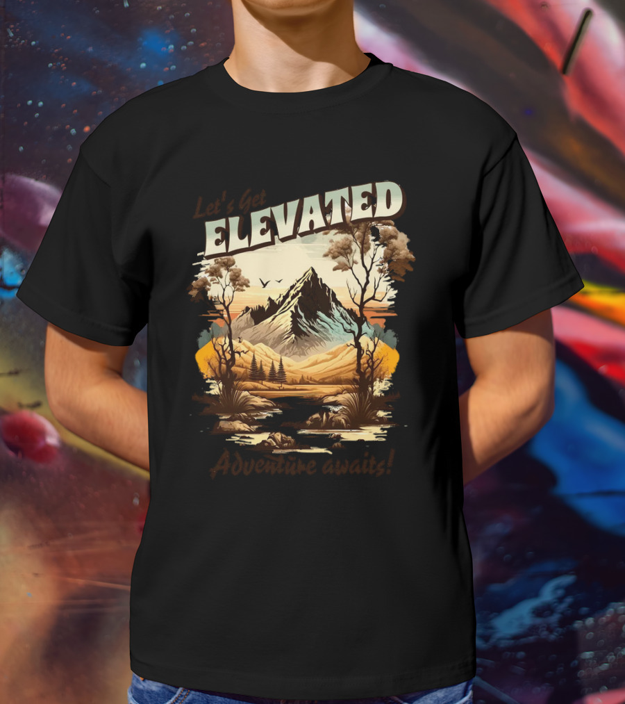 Let's Get Elevated Adventure Awaits Majestic Mountain Scene T-Shirt