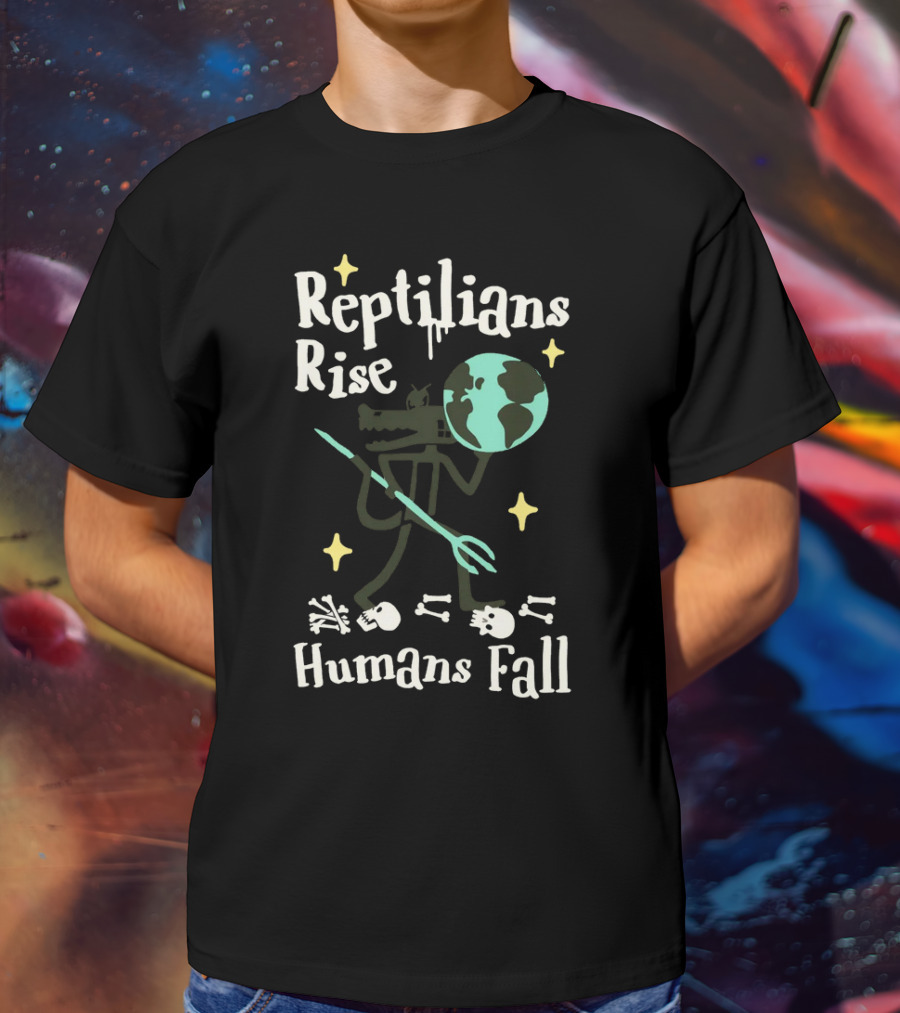 Reptilians Rise Humans Fall Earth And Skeletons T-Shirt