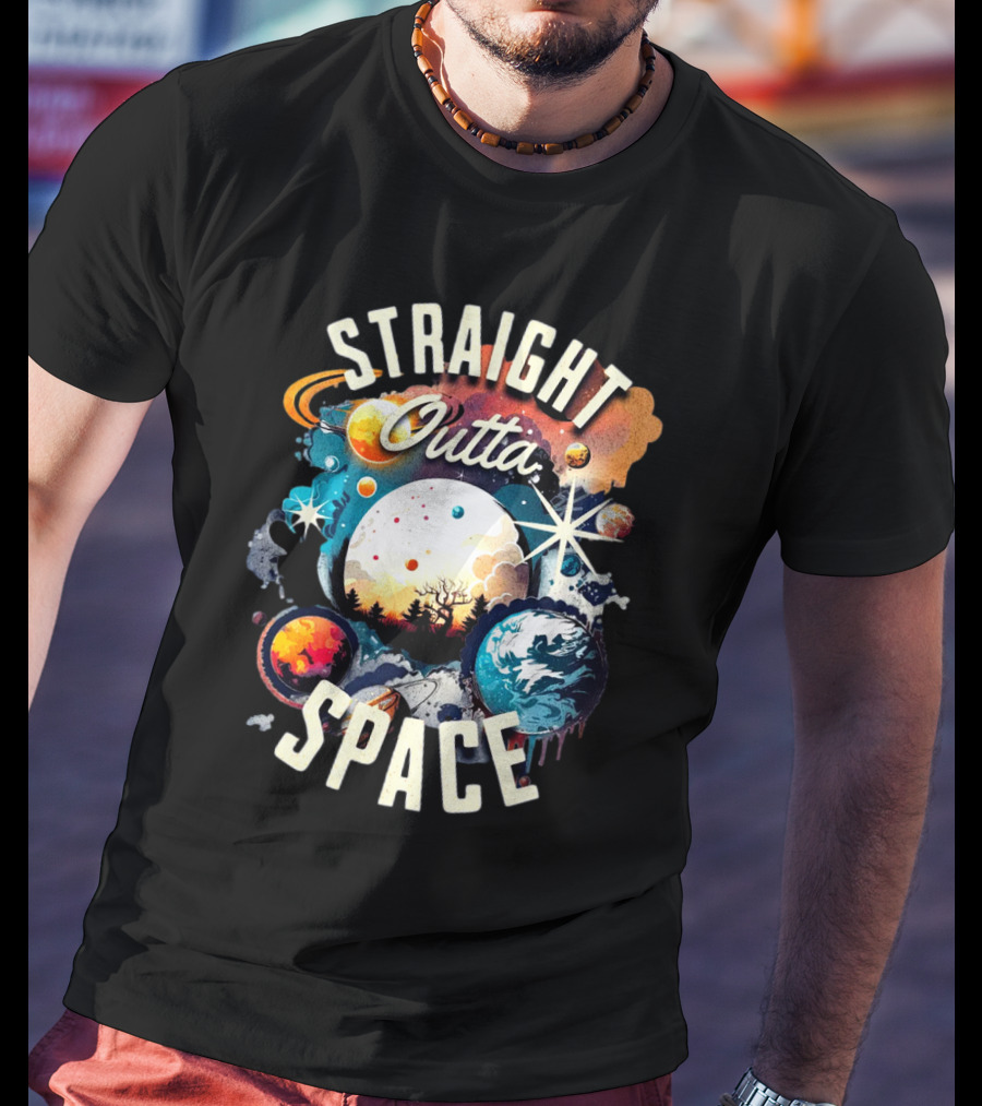 Straight Outta Space Cosmic Planets And Stars Explosion T-Shirt