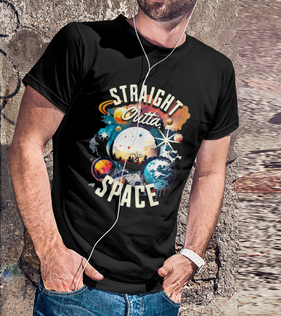 Straight Outta Space Cosmic Planets And Stars Explosion T-Shirt