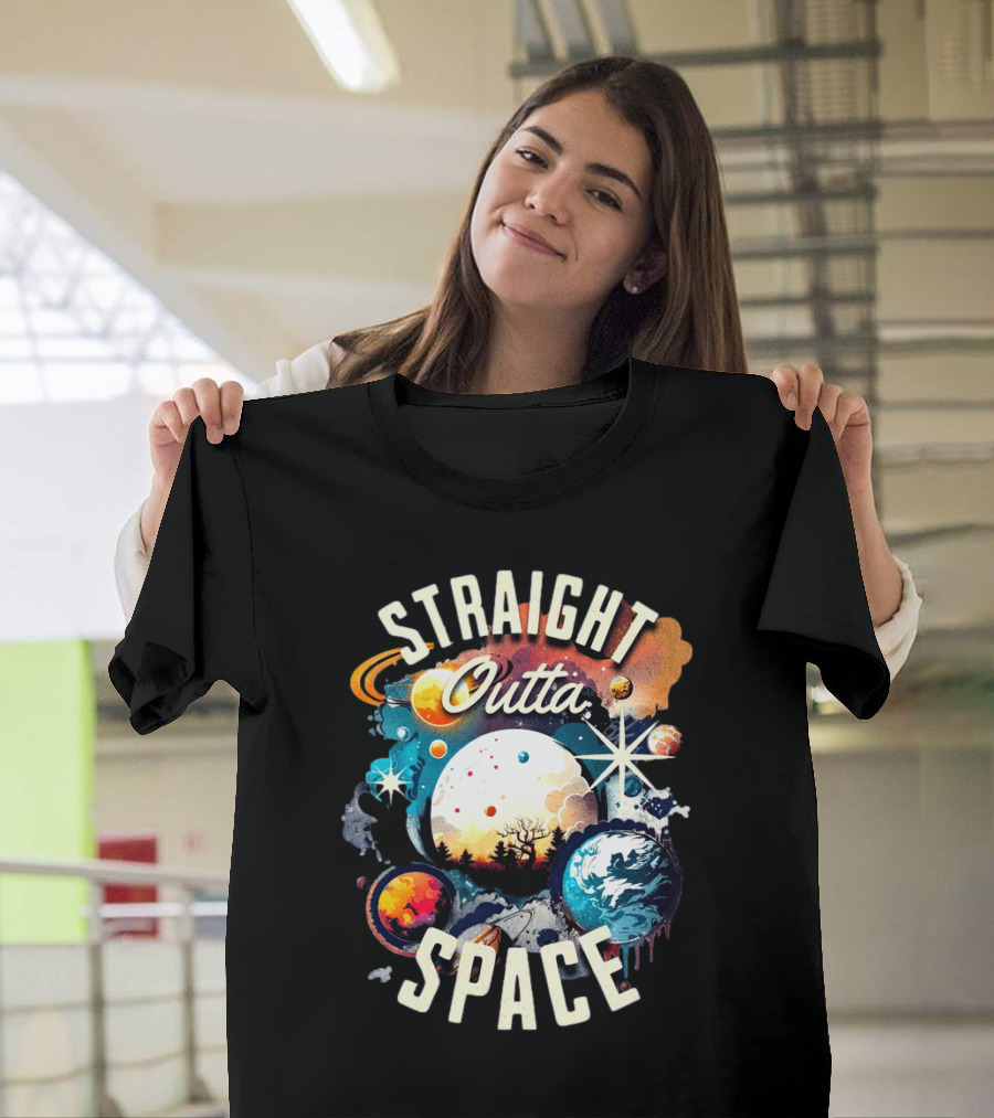 Straight Outta Space Cosmic Planets And Stars Explosion T-Shirt