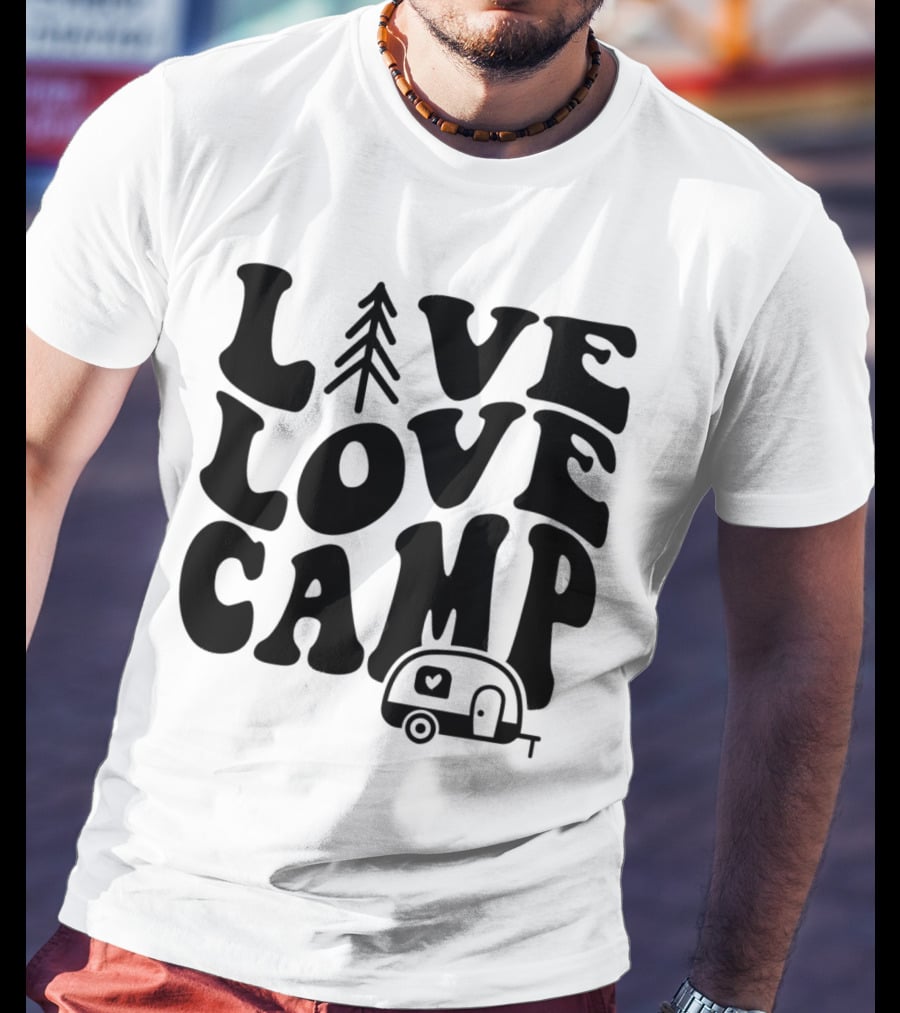 Live Love Camp Family Camping Camper T-Shirt