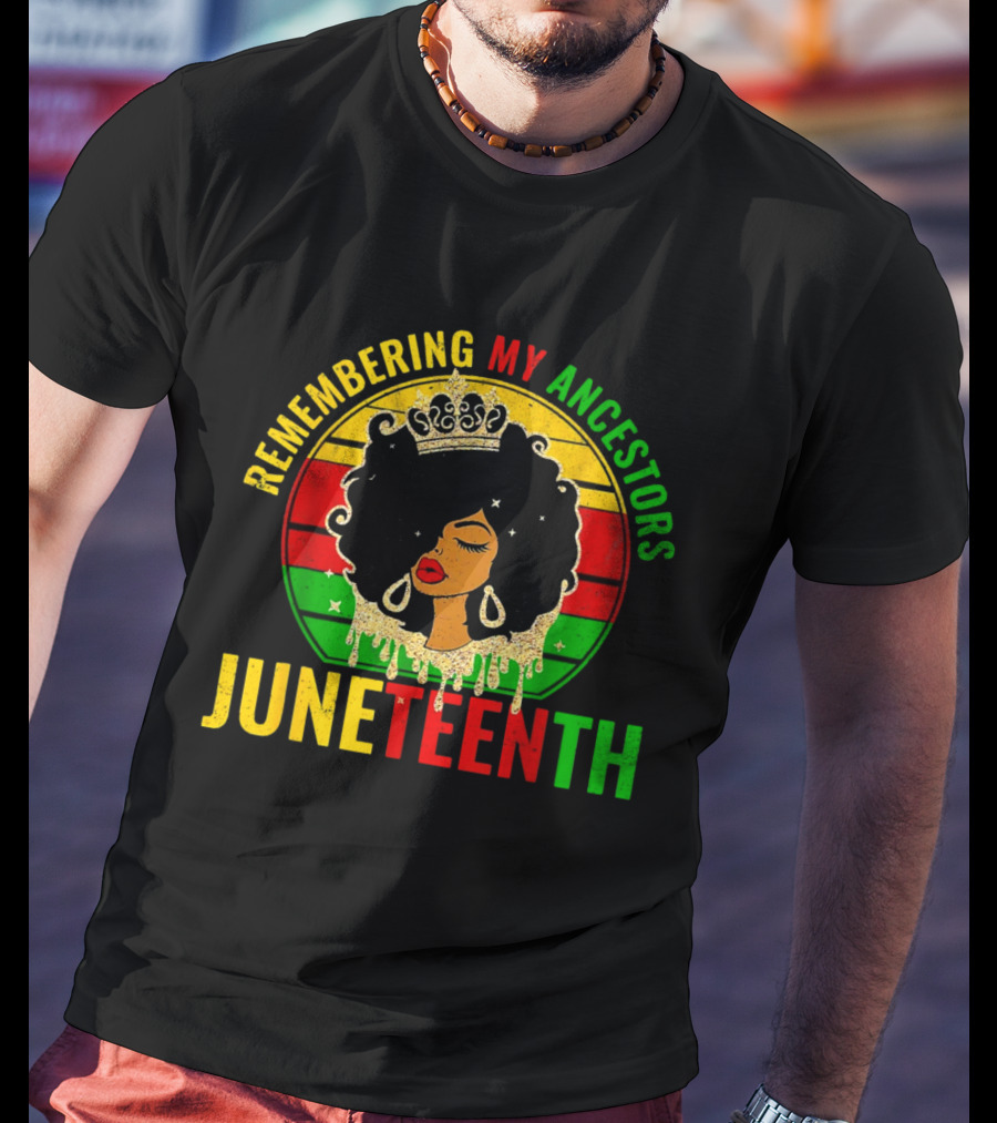 Remembering My Ancestors Juneteenth Women African American Black Women 1865 T-Shirt