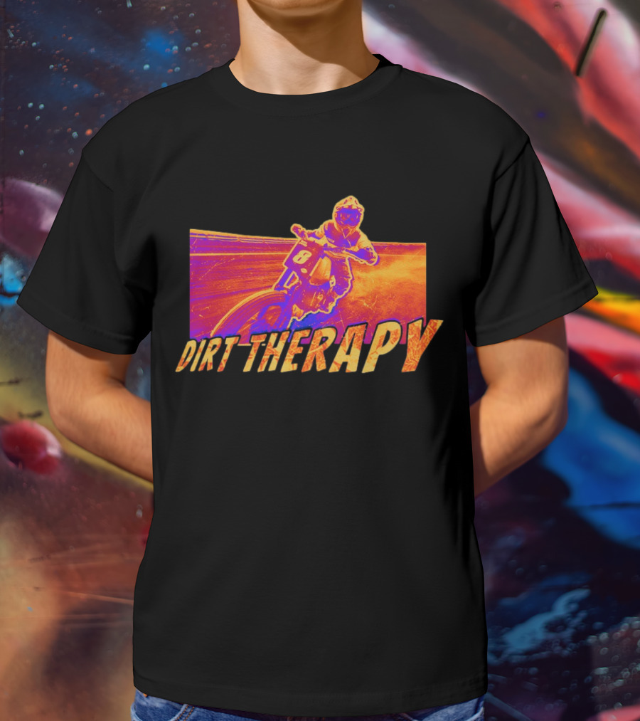 Dirt Therapy Play Dirty Motocross Racing Adventure T-Shirt