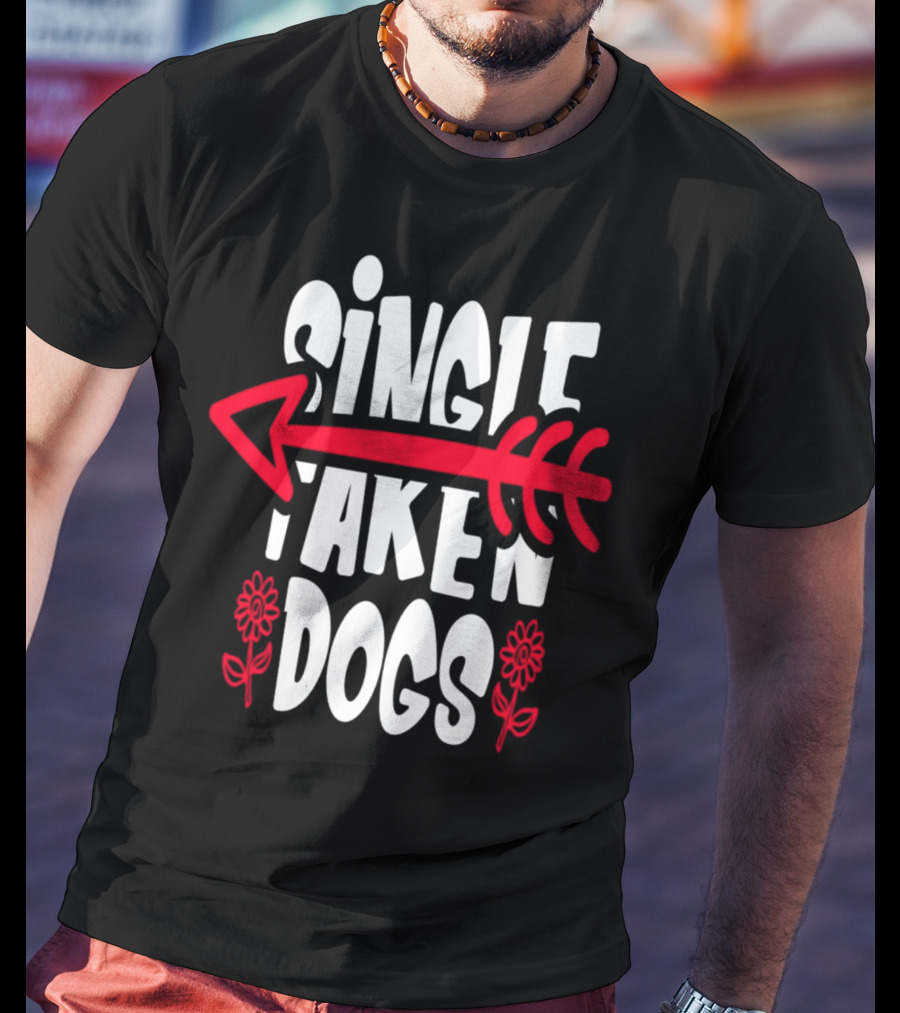 Single Taken Dogs Arrow Flowers T-Shirt