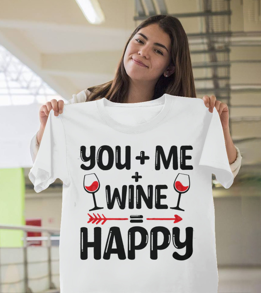 You Me Plus Wine Equals Happy T-Shirt