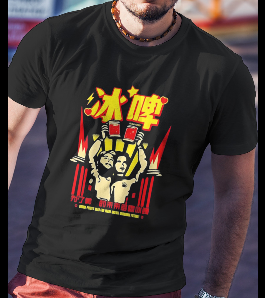 Cold Ones Merchandise Drink Pretty Beer For Glorious Future T-Shirt