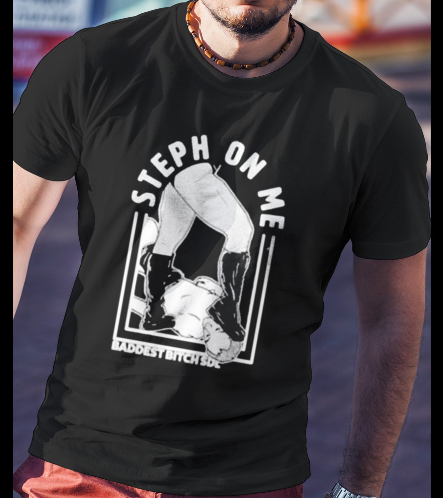 De Lander Steph On Me Baddest Bitch SDL T-Shirt