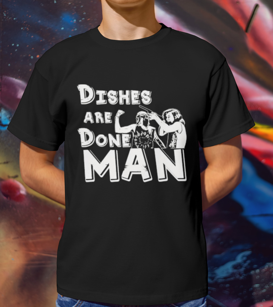 Dishes Are Done Man Movie Scene Retro 80s Comedy Classic T-Shirt