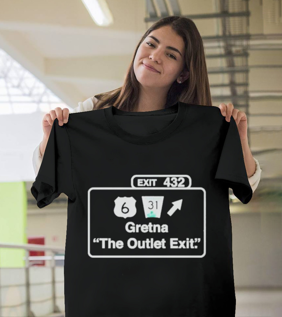 Exit 432 Gretna The Outlet Exit Route 6 And 31 Sign T-Shirt