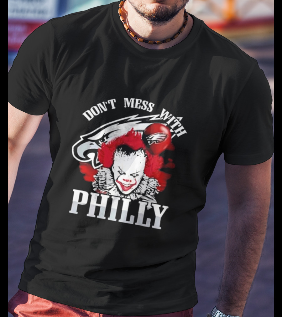 Don't Mess With Philly Creepy Clown Eagles Balloon T-Shirt