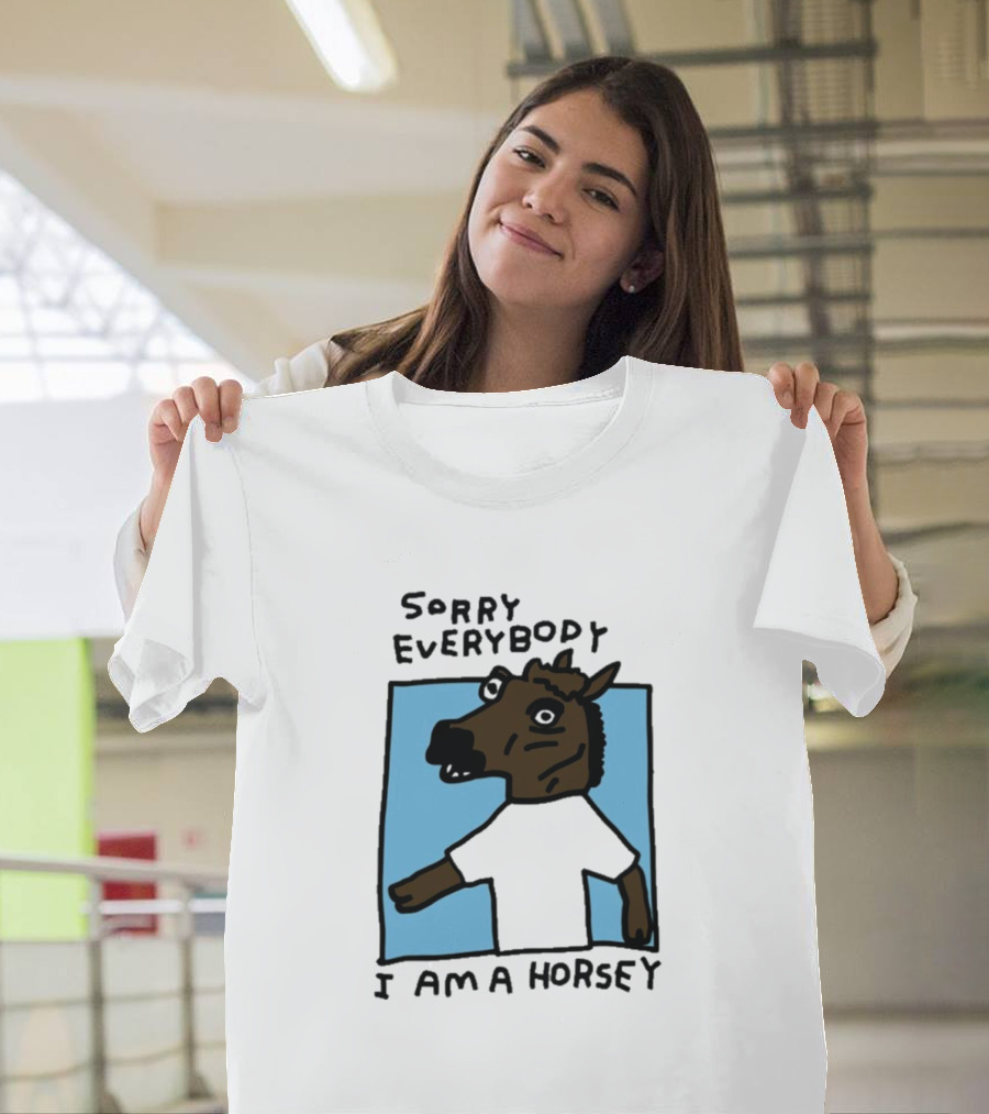 Sorry Everybody I Am A Horsey T-Shirt