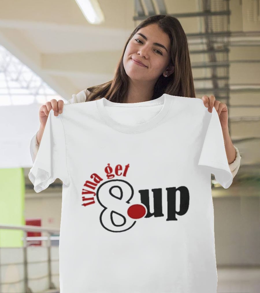 Yb Wife And Girl Tryna Get 8up Text T-Shirt