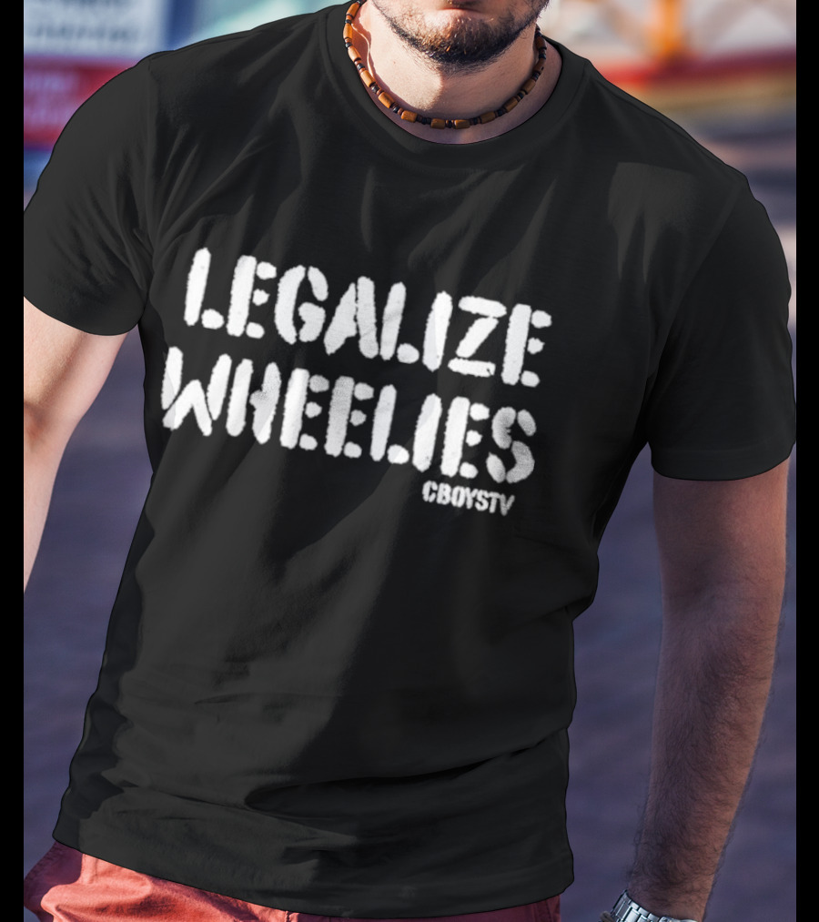 LEGALIZE WHEELIES CBOYSTV T-Shirt