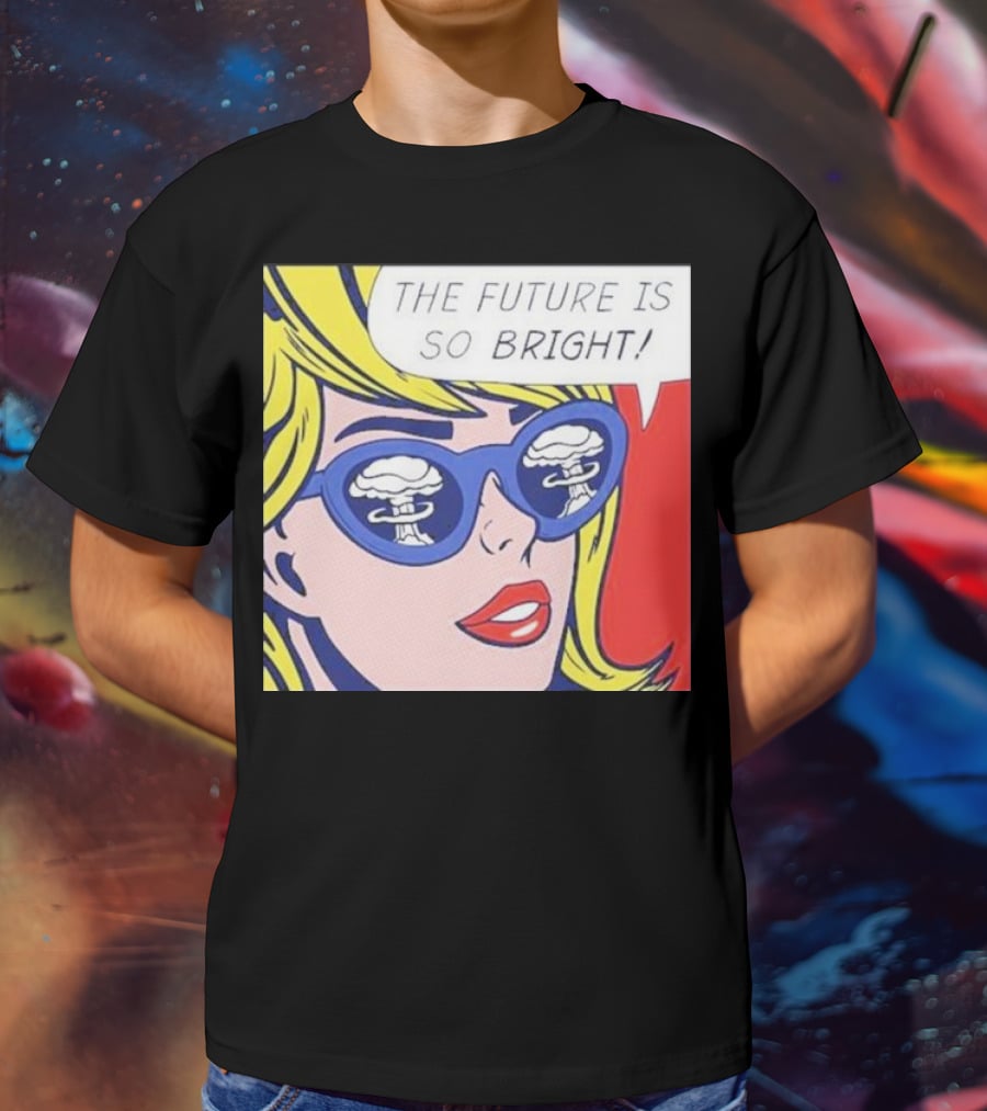 The Future Is So Bright Pop Art Comic Explosion Glasses T-Shirt