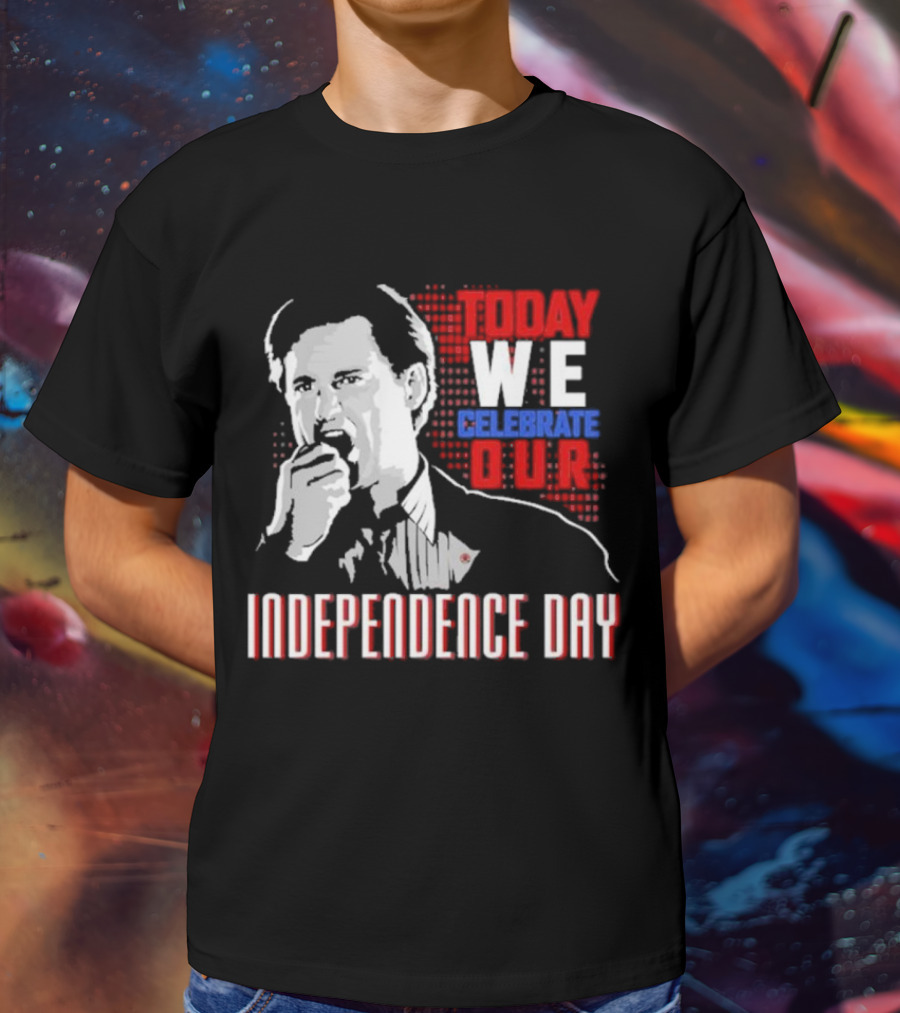 Today We Celebrate Our Independence Day T-Shirt