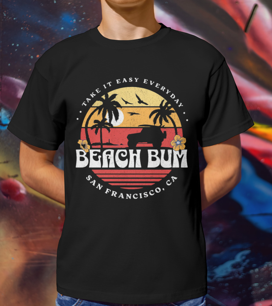 Take It Easy Everyday Beach Bum San Francisco CA Sunset Surfing T-Shirt