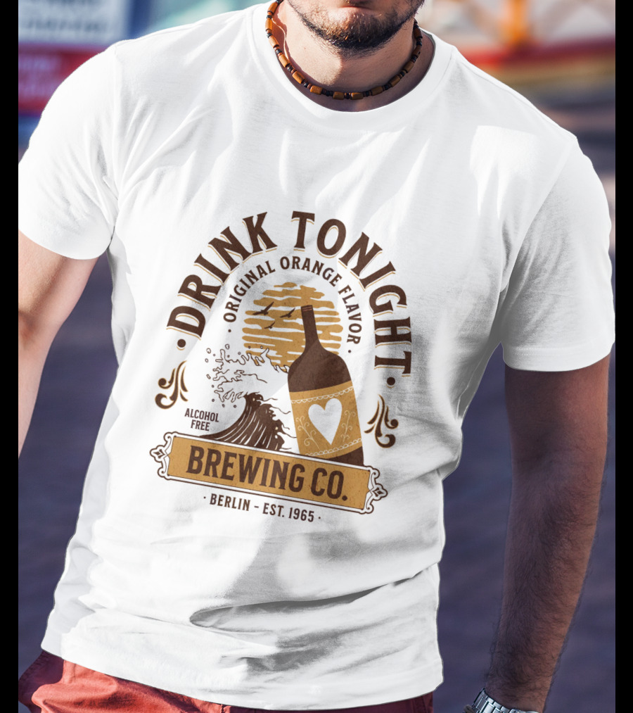 Drink Tonight Original Orange Flavor Alcohol Free Brewing Co Berlin Est 1965 T-Shirt