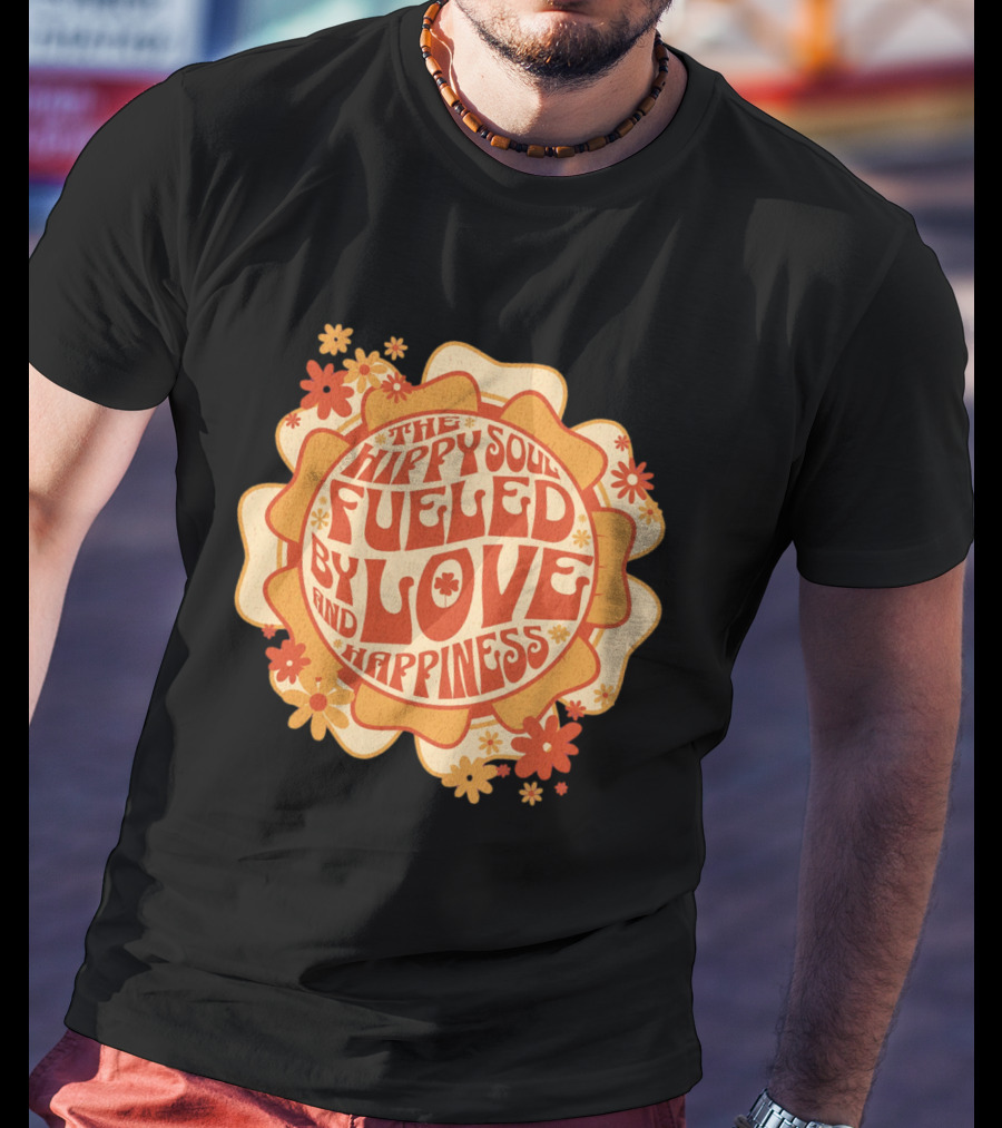 Hippy Soul Fueled By Love And Happiness T-Shirt