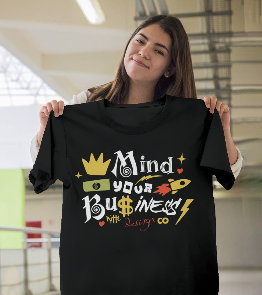 Mind Your Business Kith Design Co T-Shirt