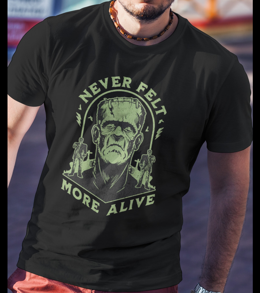 Never Felt More Alive Frankenstein Monster With Lightning Bolts And Graveyard T-Shirt