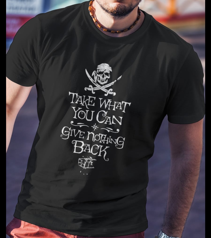Take What You Can Pirate Motto With Skull And Treasure Chest T-Shirt