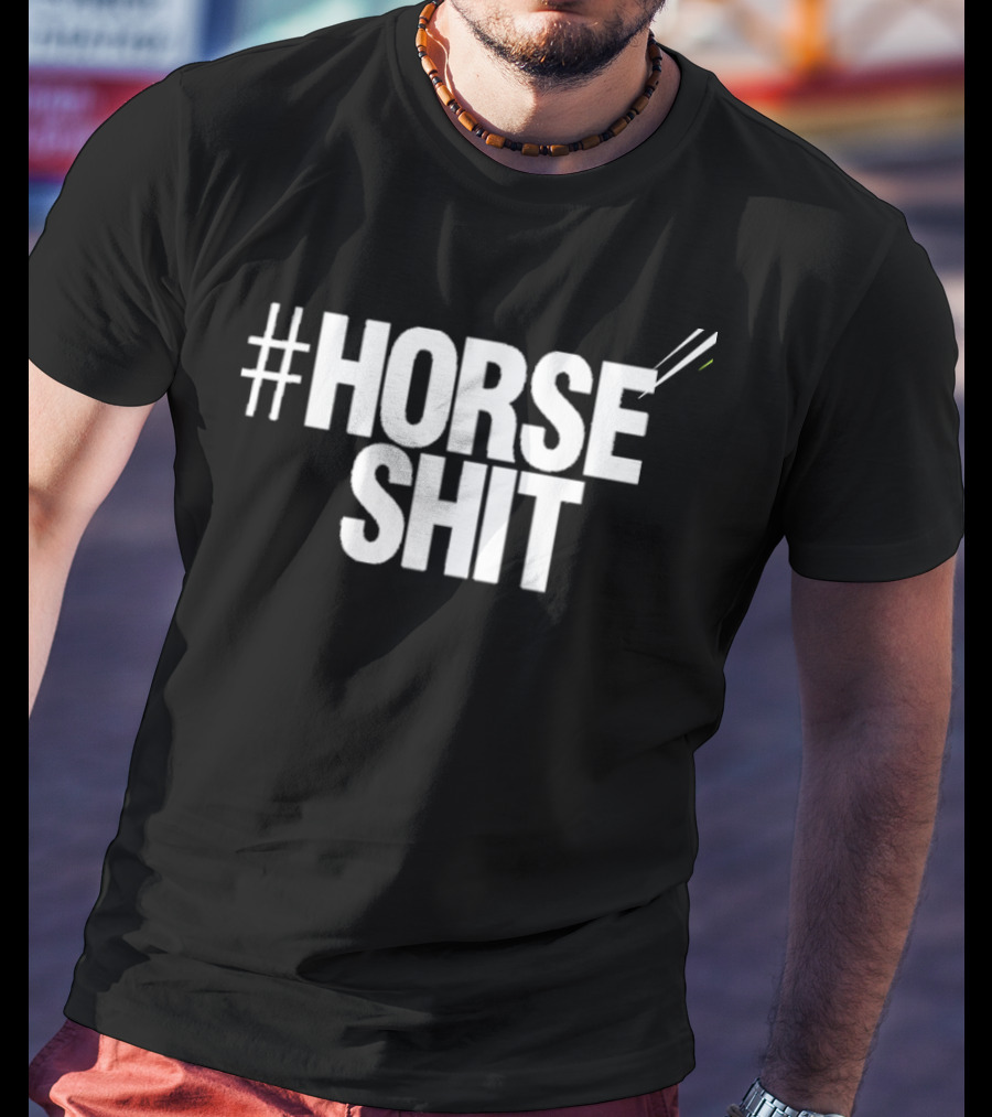 HORSE SHIT T-Shirt