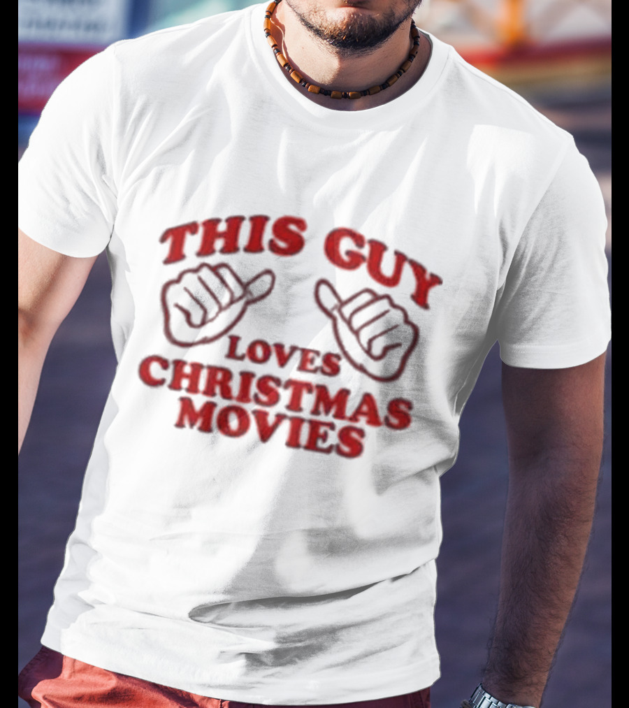 This Guy Loves Christmas Movies T-Shirt
