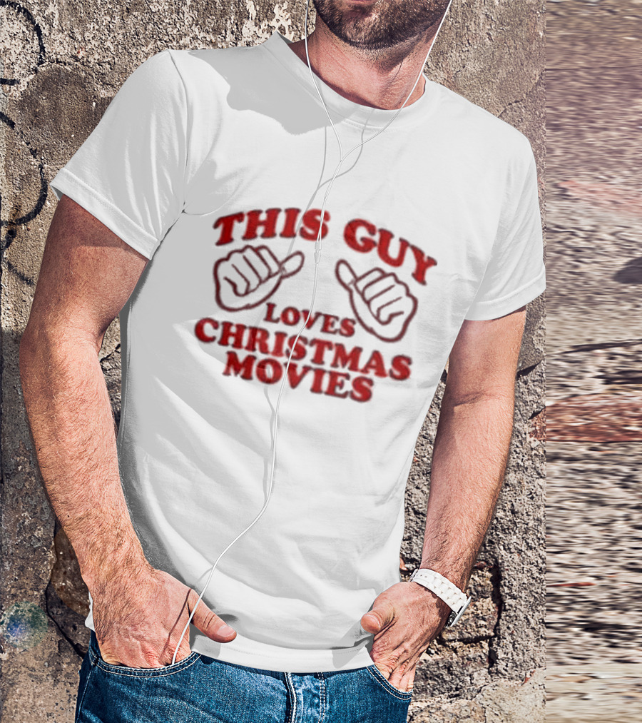 This Guy Loves Christmas Movies T-Shirt