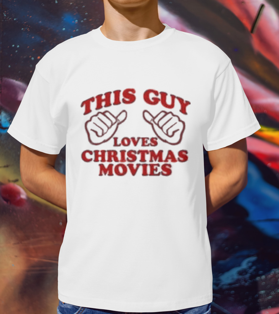 This Guy Loves Christmas Movies T-Shirt