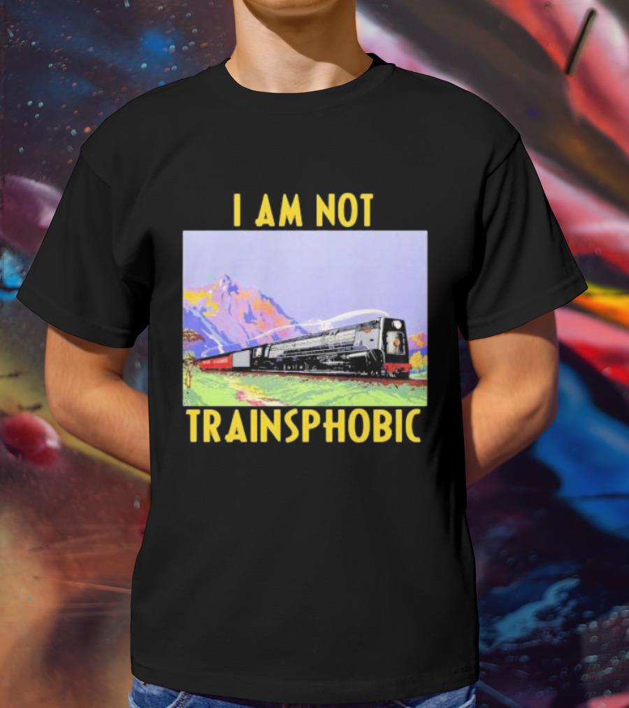 I Am Not Train Slogan With Scenic Mountain View T-Shirt