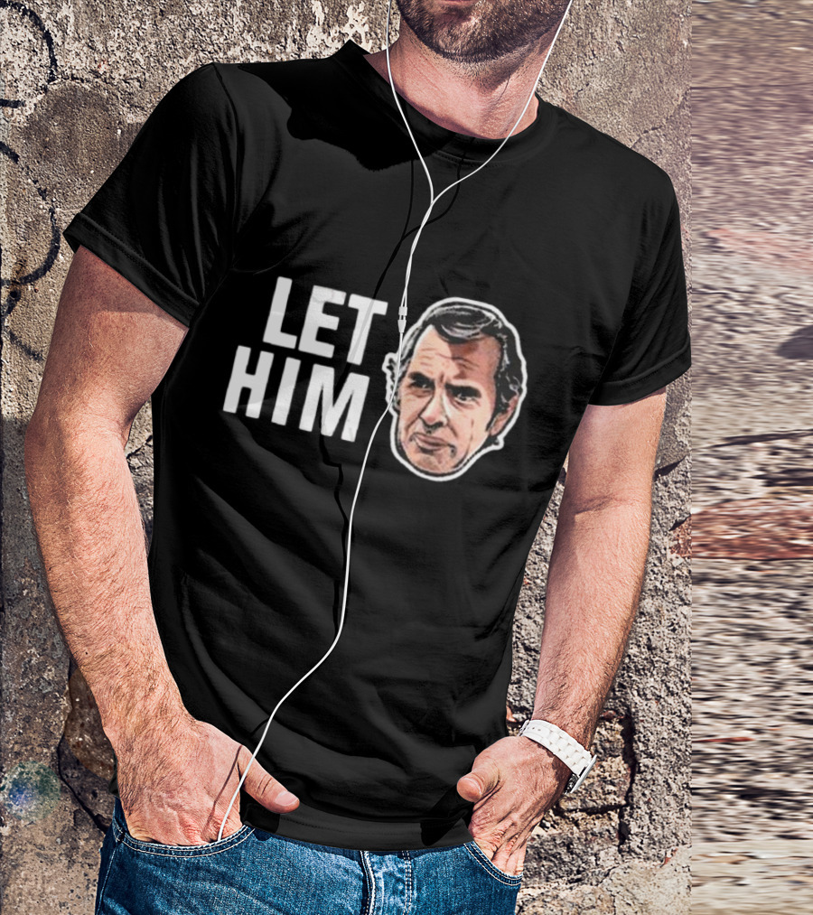 LET HIM COOK T-Shirt